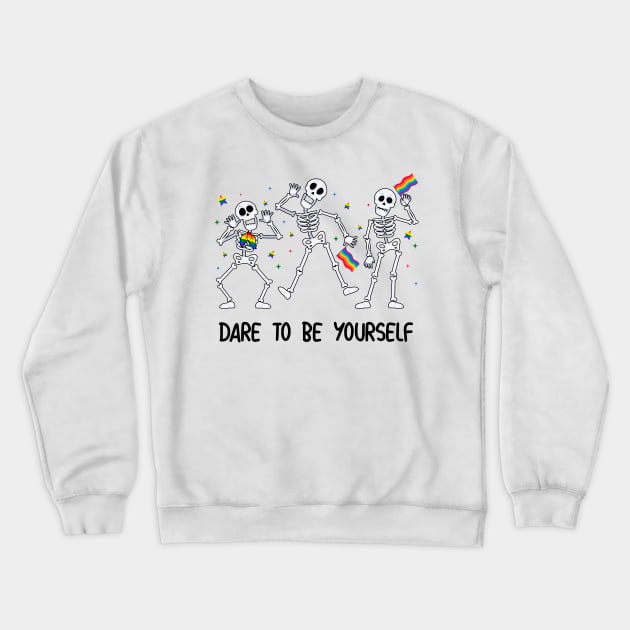 Dare to Be Yourself LGBT Pride Ally Skeleton Gift For Men Lgbt Women Crewneck Sweatshirt by FortuneFrenzy